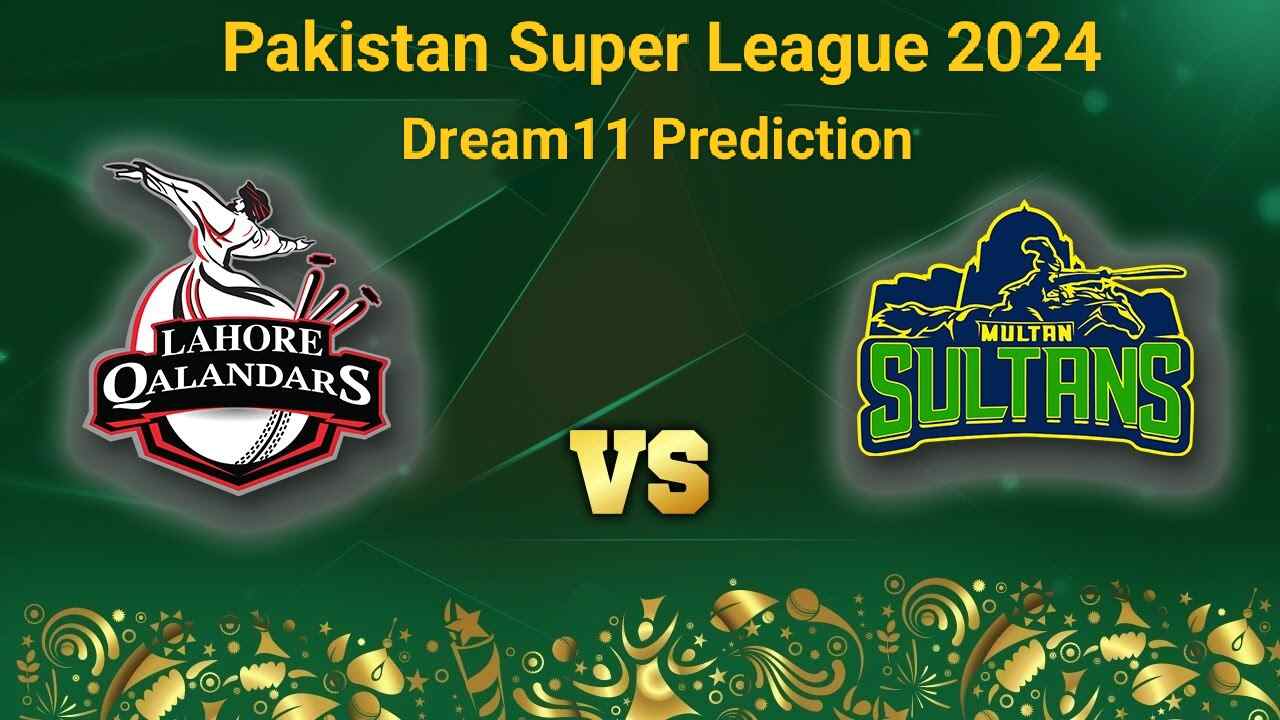 LAH vs MUL Dream11 Prediction, Player Stats, Head to Head, Pitch Report, Captain & Vice-captain, Live Streaming Details and More – PSL