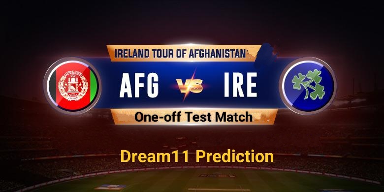 AFG vs IRE One-off Test Dream11 Prediction, Player Stats, Head to Head, Pitch Report, Captain & Vice-captain, Live Streaming Details and More